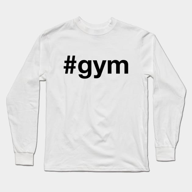 GYM Hashtag Long Sleeve T-Shirt by eyesblau